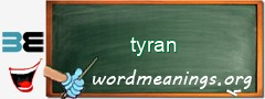 WordMeaning blackboard for tyran